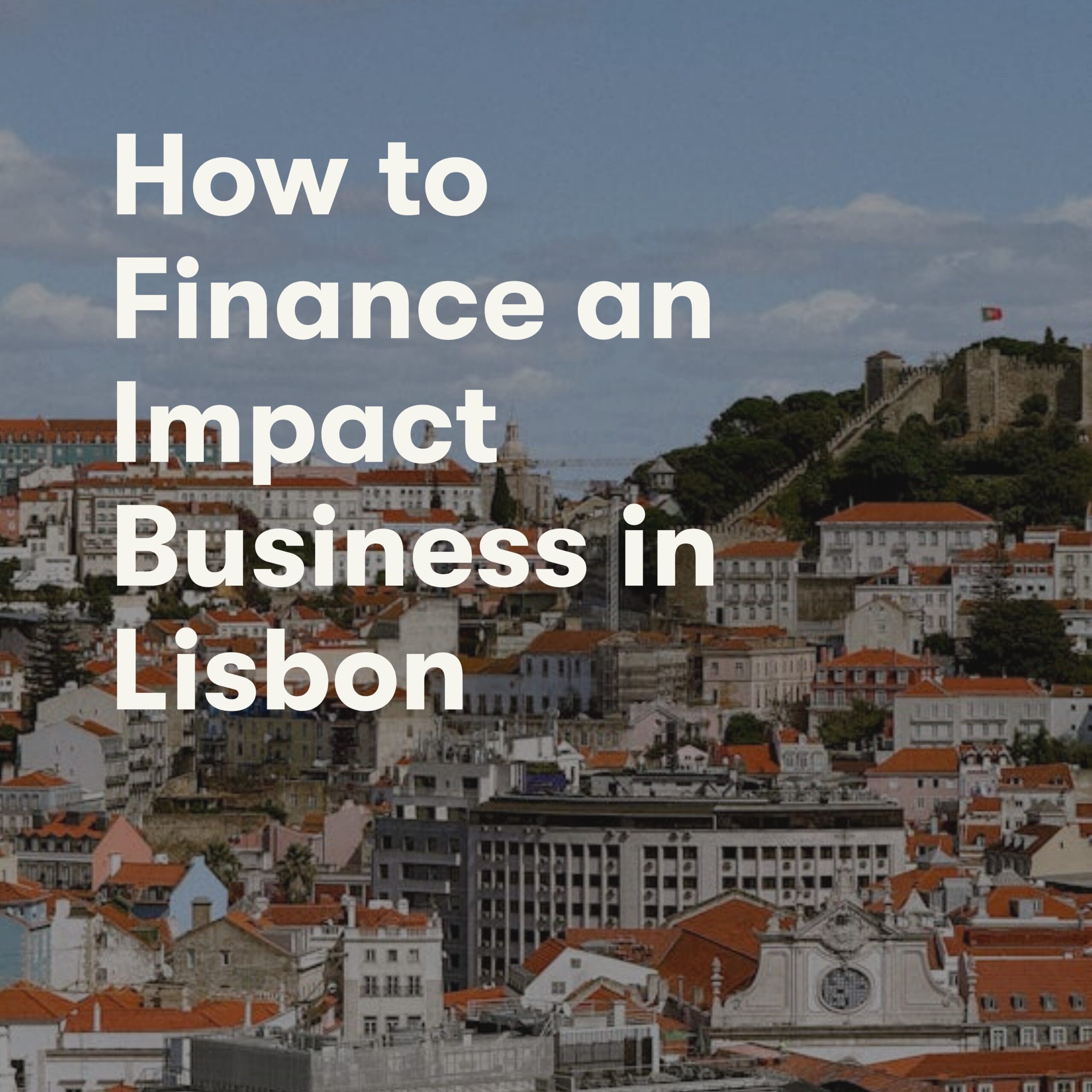 Featured image for How to Finance an Impact Business in Lisbon